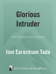 Glorious Intruder God's Presence in Life's Chaos