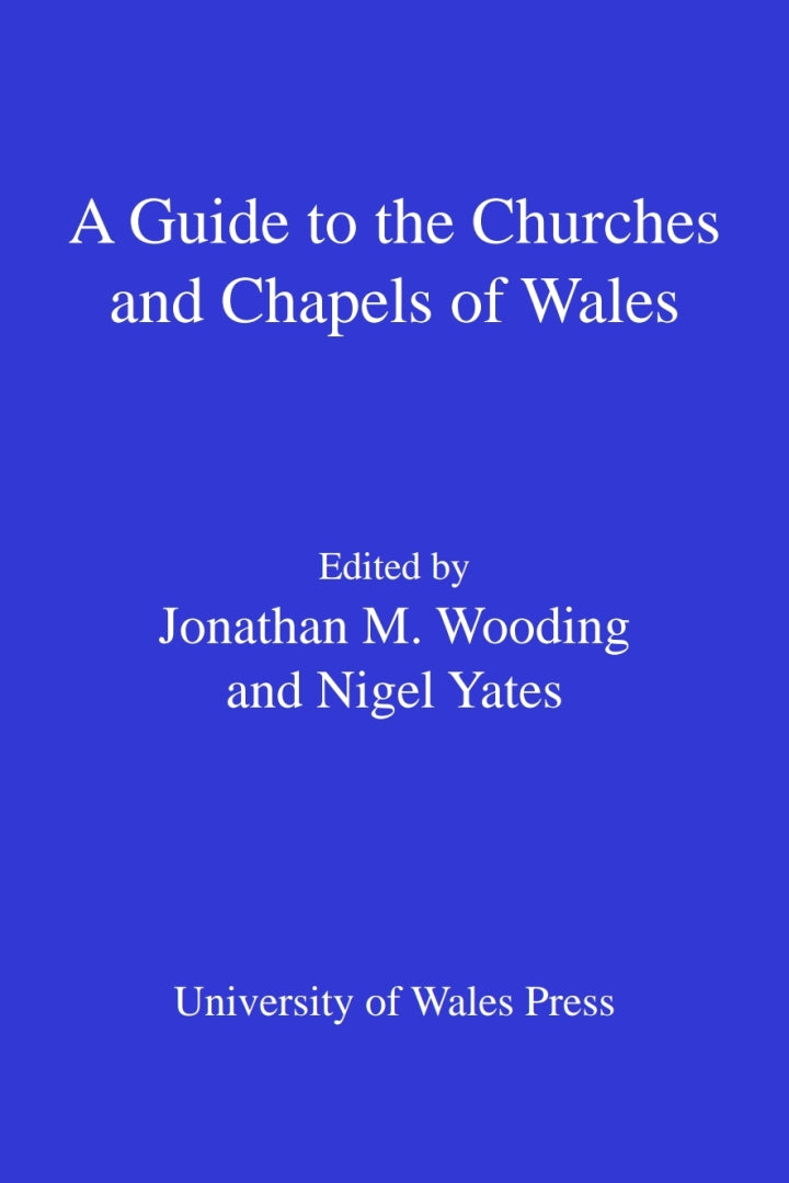 A Guide to the Churches and Chapels of Wales 1st Edition  PDF BOOK