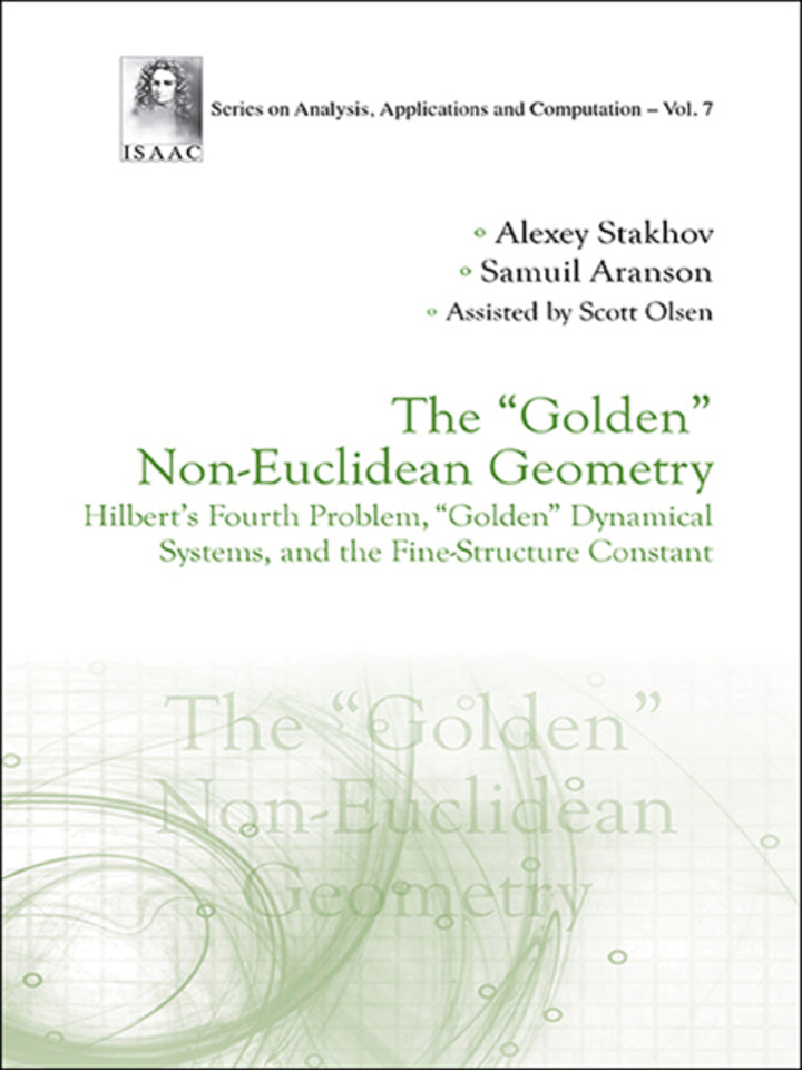 "GOLDEN" NON-EUCLIDEAN GEOMETRY, THE Hilbert's Fourth Problem, “Golden” Dynamical Systems, and the Fine-Structure Constant  PDF BOOK
